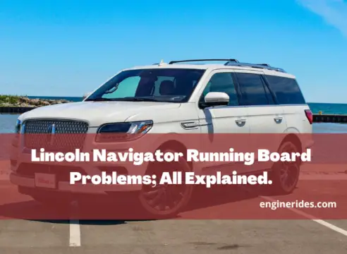Lincoln Navigator Running Board Problems; All Explained
