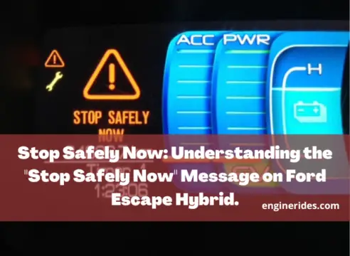 Stop Safely Now: Understanding the “Stop Safely Now” Message on Ford Escape Hybrid