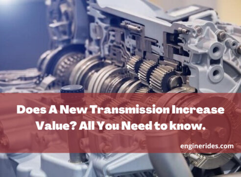 Does A New Transmission Increase Value? All You Need to know