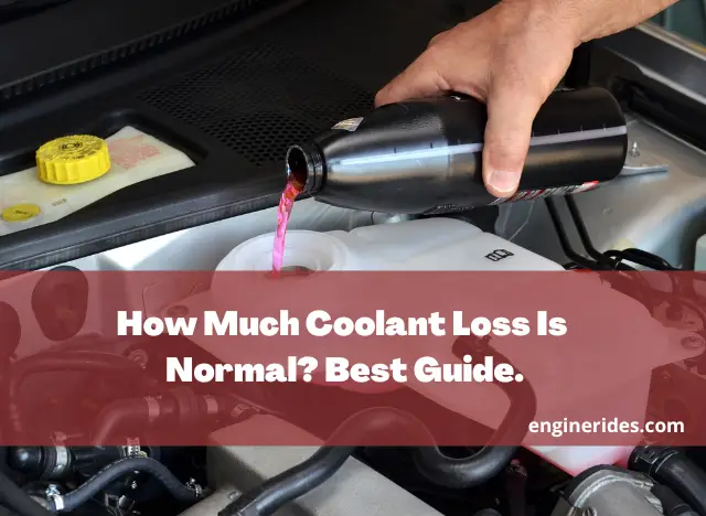 How Much Coolant Loss Is Normal? Best Guide