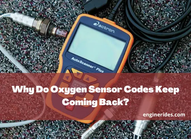 Why Do Oxygen Sensor Codes Keep Coming Back?