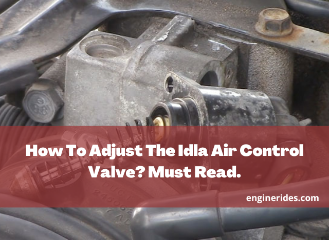 How To Adjust The Idla Air Control Valve? Must Read