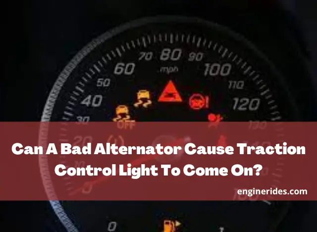 Can A Bad Alternator Cause Traction Control Light To Come On?