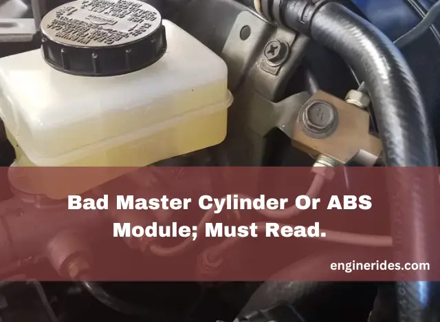 Bad Master Cylinder Or ABS Module; Must Read